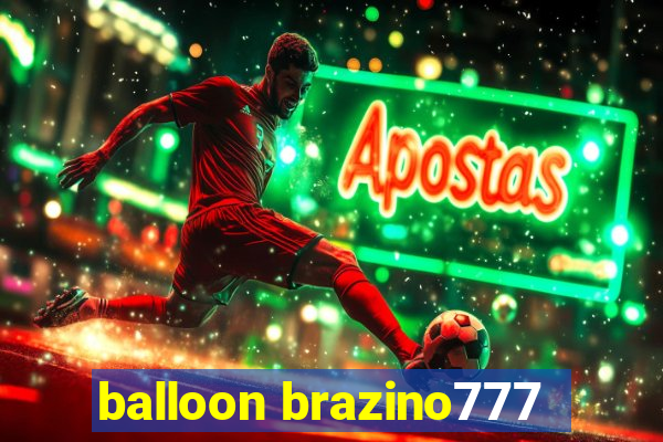 balloon brazino777